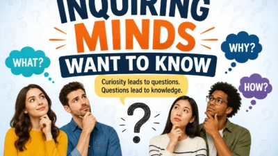Inquiring Minds Want to Know