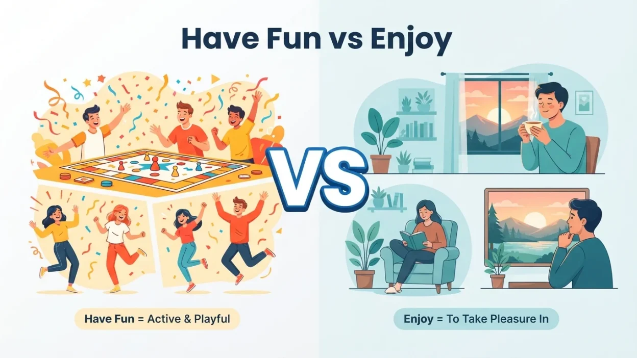 Have Fun vs Enjoy